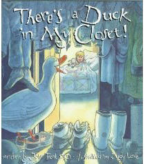 There's a Duck in My Closet!